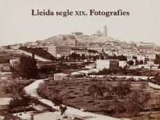 lleida al segle xix: fotografies-9788484093596
