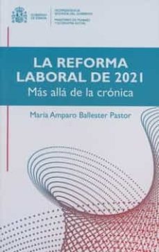 reforma laboral de 2021: más allá de la crónica-maria amparo ballester pastor-9788484175896