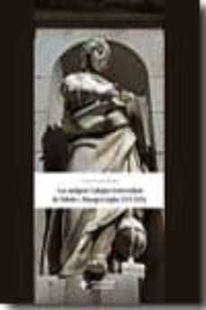 los antiguos colegios-universidad de toledo y almagro (siglos xvi -xix)-9788484276296