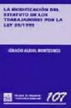 la modificacion del estatuto de los trabajadores por la ley 39/19 99-ignacio albiol montesinos-9788484422396