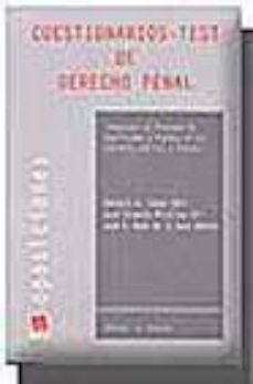 cuestionarios-test de derecho penal (adaptados al programa de opo siciones a ingreso en las carreras judicial y fiscal)-gonzalo lopez ebri-jose vicente miralles gil-jose a. nuao de la rosa amores-9788484428596