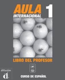 aula internacional 1. libro del profesor-eva garcia rodriguez-pablo garrido ventin-9788484432296