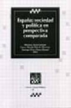españa: sociedad y politica en perspectiva comparada-9788484562696