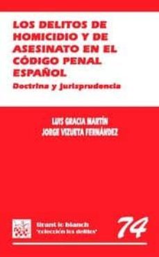 los delitos de homicidio y de asesinato en el codigo penal-luis gracia martin-9788484568896