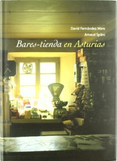 bares-tienda en asturias-david fernandez moro-arnaud spani tellechea-9788484592396