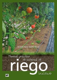manual practico de sistemas de riego localizado-antonio jesus zapata sierra-miguel urrestarazu gavilan-9788484767596