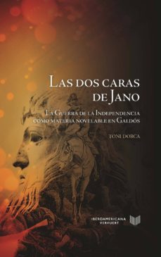 las dos caras de jano: la guerra de la independencia como materia novelable en galdos-9788484898696