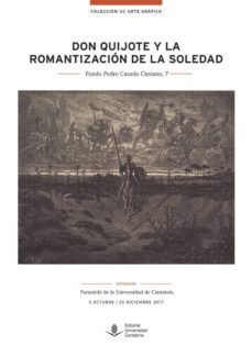 don quijote y la romantizacion de la soledad-pedro casado cimiano-9788486116996