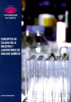 conceptos de calidad en la industria y laboratorios de analisis q uimicos-jose manuel andrade garda-9788489694996