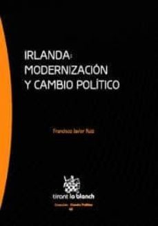 irlanda: modernizacion y cambio politico-francisco javier ruiz-9788490042496