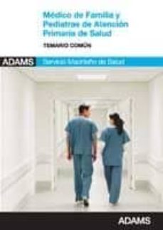 medico de familia y pediatras de atencion primaria de salud servi cio madrileño de salud: temario comun-9788490250396