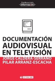 documentacion audiovisual en television (ebook)-jorge caldera serrano-pilar et al. arranz-9788490298596