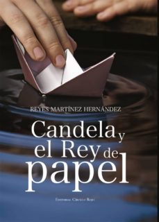 candela y el rey de papel (ebook)-reyes martinez hernandez-9788490305096