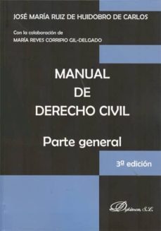 manual de derecho civil. parte general (3ª ed)-j.m. ruiz de huidobro de carlos-maria reyes corripio gil delgado-9788490311196