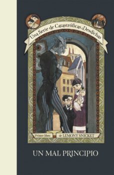 un mal principio (una serie de catastróficas desdichas 1) (ebook)-lemony snicket-9788490438596