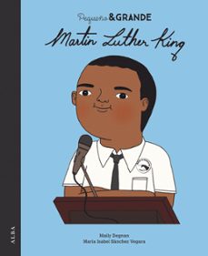 pequeño & grande martin luther king-maria isabel sanchez vegara-9788490656396