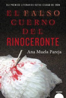 el falso cuerno del rinoceronte-ana muela-9788490675496