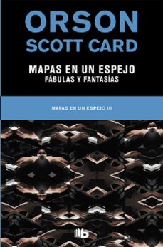 mapas en un espejo: fabulas y fantasías (mapas en un espejo 3)-orson scott card-9788490708996