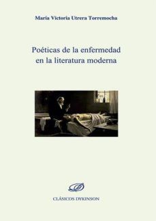 poeticas de la enfermedad en la literatura moderna (ebook)-maria victoria utrera torremocha-9788490853696