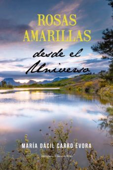 rosas amarillas desde el universo (ebook)-maria dacil carro evora-9788490958896