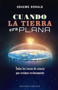 cuando la tierra era plana-graeme donald-9788491119296