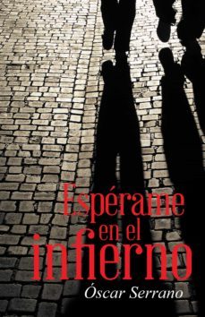 (i.b.d.) esperame en el infierno-oscar serrano-9788491121596