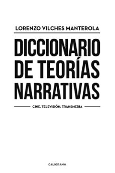 (i.b.d.) diccionario de teorias narrativas: cine, television, transmedia-lorenzo vilches manterola-9788491127796