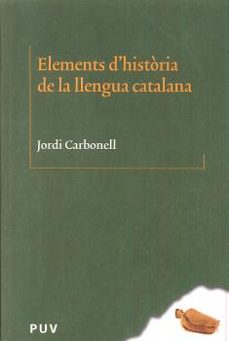 elements d historia de la llengua catalana-jordi carbonell-9788491340096