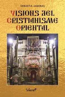 visions del crisitianisme oriental-sebastia janeras-9788491360896