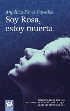 soy rosa, estoy muerta-angelica perez paredes-9788491422396