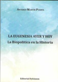 la eugenesia ayer y hoy-antonio martin puerta-9788491483496