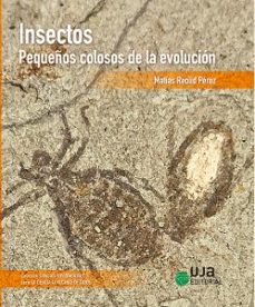 insectos: pequeños colosos de la evolucion-9788491594796