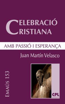celebracio cristiana, amb passio i esperança (ebook)-juan martin velasco-9788491651796