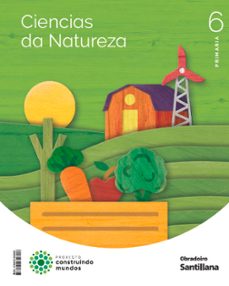 ciencias da naturaleza 6º educacion primaria construir mundos galicia ed 2023-9788491856696
