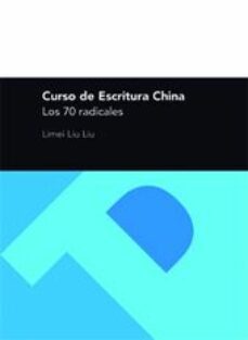 curso de escritura china. los 70 radicales-limei liu liu-9788492521296