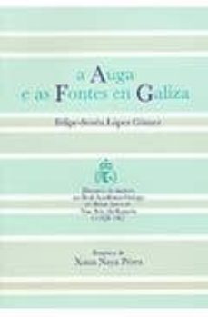a auga e as fontes en galiza-felipe senen lopez gomez-9788492554096
