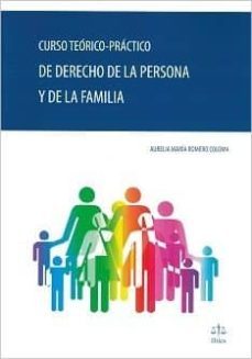 curso teórico-práctico de derecho de la persona y de la familia-aurelia maria romero coloma-9788492754496