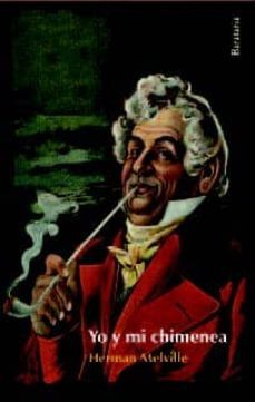 yo y mi chimenea-herman melville-9788492979196