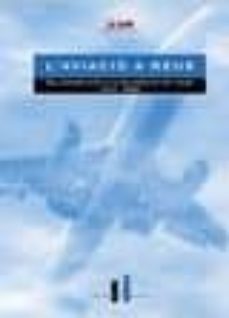 l aviacio a reus: del primer avio a la universitat del aire-9788493338596