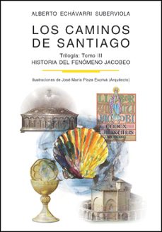 los caminos de santiago, tomo iii: historia del fenomeno jacobeo-9788493377496