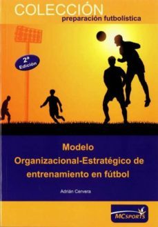 modelo organizacional estrategico de entrenamiento en futbol-adrian cervera garcia-9788493724696