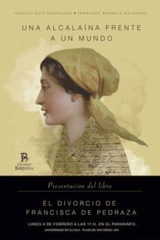 una alcalaina frente a un mundo: el divorcio de francisca de pedraza-9788493819996