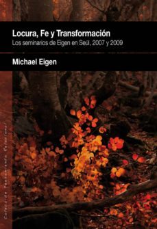 locura, fe y transformacion. los seminarios de eigen en seul, 200 7 y 2009-michael eigen-9788493965396
