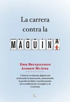 la carrera contra la maquina (ebook)-erik brynjolfsson-andrew mcafee-9788494126796