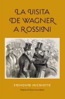 la visita de wagner a rossini (ebook)-edmond michotte-9788494159596