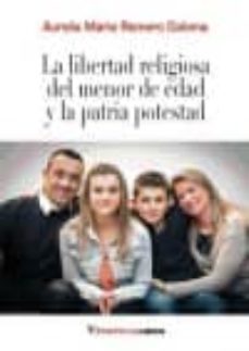 la libertad religiosa del menor de edad y la patria potestad-aurelia maria romero coloma-9788494242496