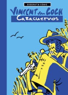 vincent van gogh: cazacuervos-willi bloss-9788494243196