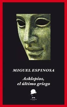 asklepios, el ultimo griego-9788494264696