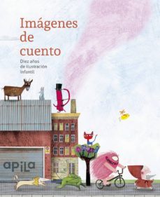 imagenes de cuento. diez años de ilustracion infantil-9788494347696