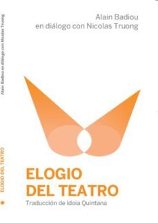 elogio del teatro-alain badiou-9788494417696